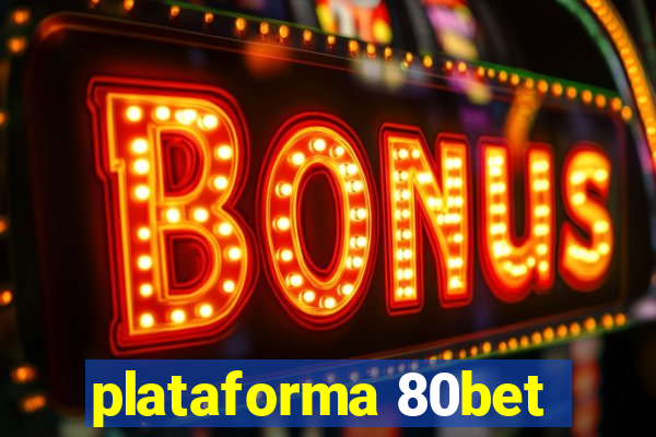 plataforma 80bet